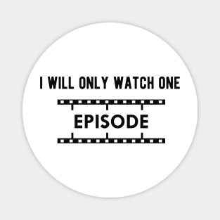 Movie - I will only watch one Magnet